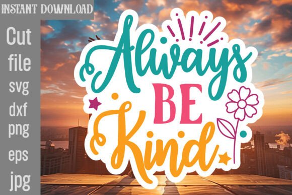 Always Be Kind SVG Cut File Review