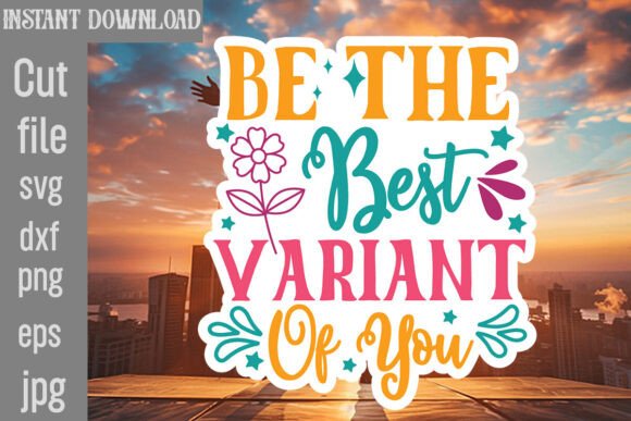 Be the Best Variant of You SVG Cut File Review