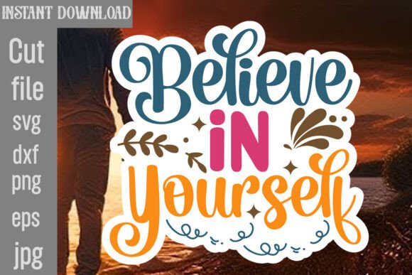 Believe in Yourself SVG Cut File Review