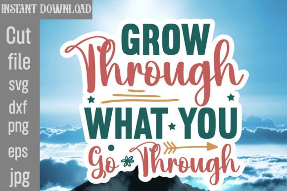 Grow Through What You Go Through SVG Cut Review