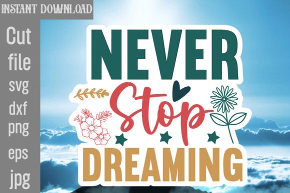 Never Stop Dreaming SVG Cut File: A Designer's Real-World Review