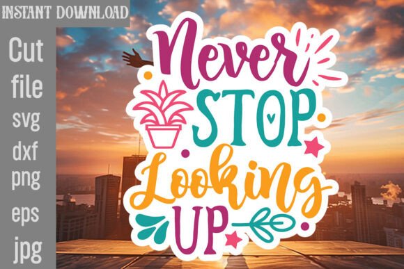 Never Stop Looking Up SVG Cut File Review