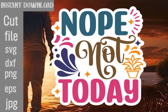 Nope Not Today SVG Cut File Review