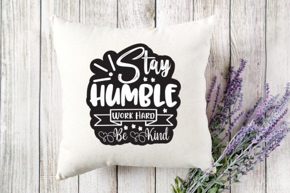 Stay Humble Work Hard Be Kind Embroidery Review