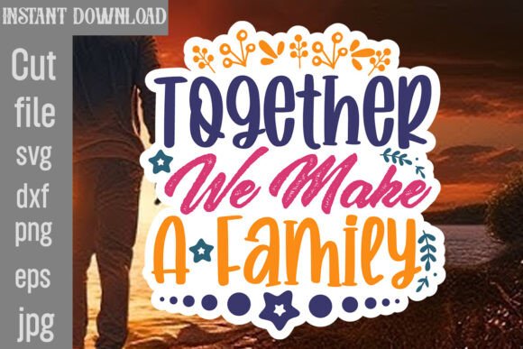 Together We Make a Family SVG Cut File: A Designer's Review