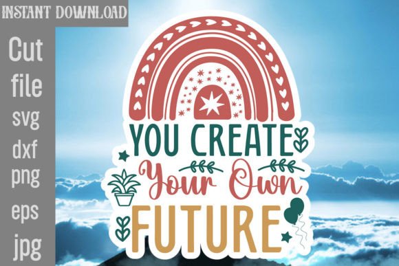 You Create Your Own Future SVG Cut File Review
