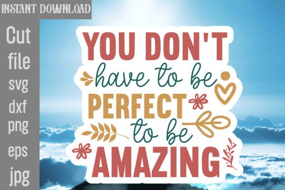 You Don t Have to Be Perfect to Be Amazing