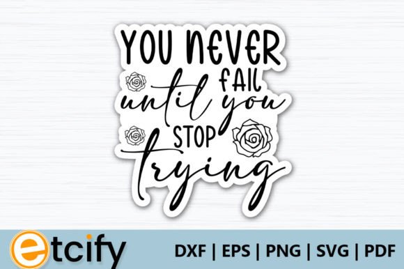 You Never Fail Until You Stop Trying
